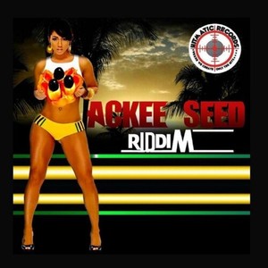 Ackee Seed Riddim (2020 Remastered) [Explicit]