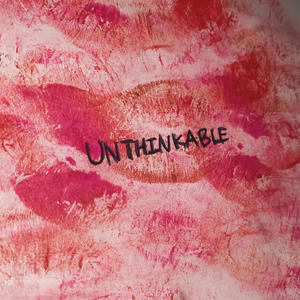 UnThinkable (Explicit)