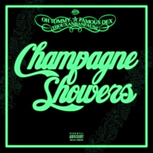 Champagne Showers (feat. Famous Dex & Thouxanbanfauni) [Explicit]