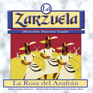 La Zarzuela: La Rosa del Azafrán