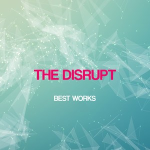 The Disrupt Best Works