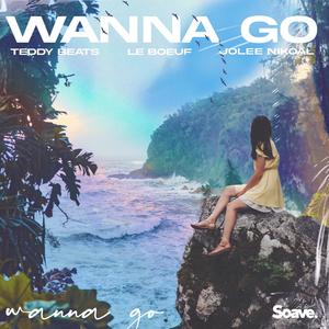 Wanna Go(feat. Jolee Nikoal)
