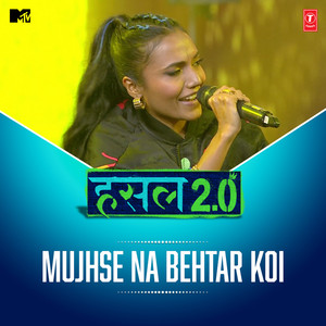 Mujhse Na Behtar Koi (From "Mtv Hustle 2.0")