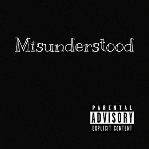 Misunderstood (Explicit)