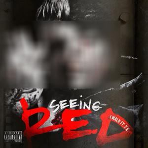 Seeing Red (feat. T.E.) (Explicit)