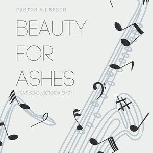 Beauty for Ashes