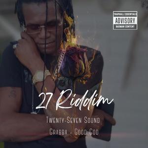 27 Riddim (Good God) (feat. Grabba Musiq)