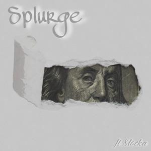 Splurge (feat. 8locka) [Explicit]