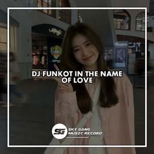 DJ FUNKOT IN THE NAME OF LOVE (Ins)