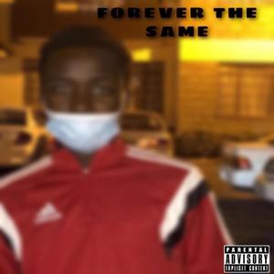 FOREVER THE SAME (Explicit)