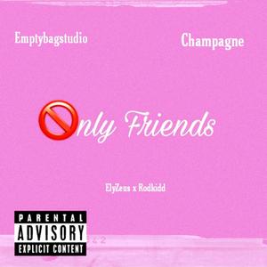 Only friends (feat. Rodkidd)