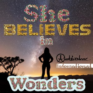 She Believes In Wonders