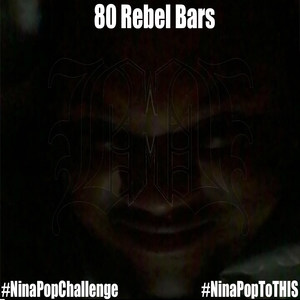 80 Rebel Bars (#NinaPopChallenge #NinaPopToThis) [Explicit]