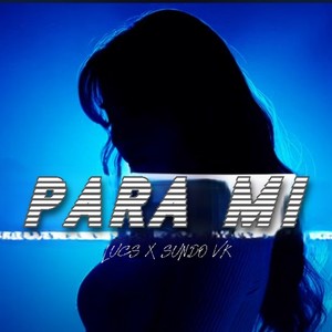 Para Mi (Explicit)