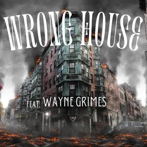 WrongHouse (feat. Wayne Grimes) (Explicit)