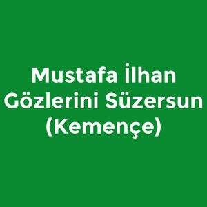 Gözlerini Süzersun (Kemençe)