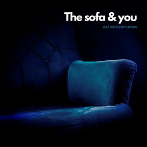 The Sofa and You, Jazz for Secret Lovers