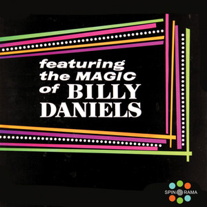 Featuring The Magic of Billy Daniels