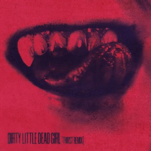 Dirty Little Dead Girl (Thirst Remix|Explicit)