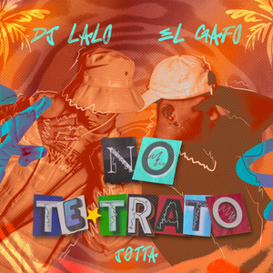 No Te Trato (Explicit)