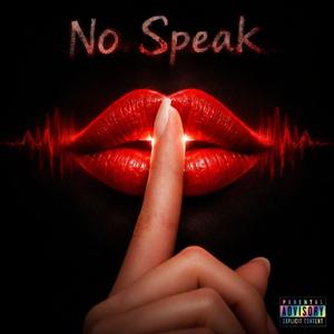 No Speak (feat. Meløboii) (Explicit)