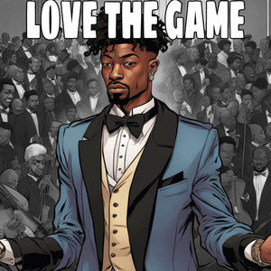 Love The Game (Explicit)