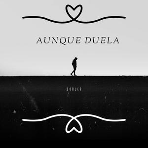 AUNQUE DUELA