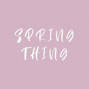 Spring Thing