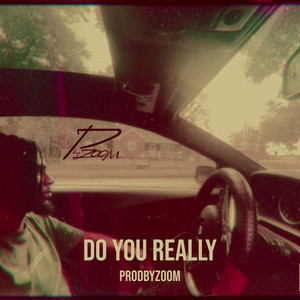 Do You Really (Explicit)