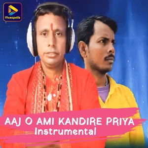 AAJ O AMI KANDIRE PRIYA - Instrumental