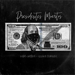 Presidentes Muertos (feat. Azento La Mafia) (Explicit)
