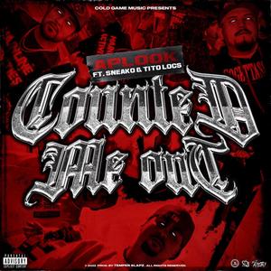 Counted Me Out(feat. Sneako & Tito Loc) (Explicit)