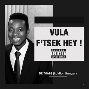 Vula F'tsek Hey! (Explicit)