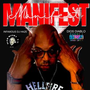MANIFEST (feat. INFAMOUS DJ HAZE & DIOS DIABLO) (Explicit)