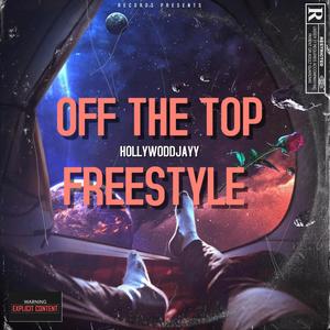 OFF THE TOP FREESTYLE (Explicit)