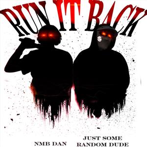 Run It Back (feat. Just Some Random Dude) (Explicit)