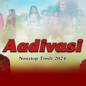 Aadivasi Nonstop Timli 2024