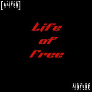 Life of Free (Explicit)