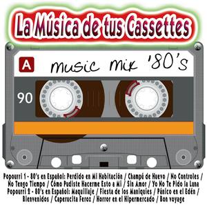 La Música de tus Cassettes: Music Mix 80s