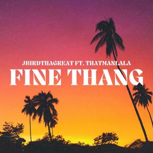 Fine Thang (feat. ThatManLala) (Explicit)
