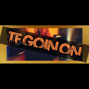 Tf Goin' on(feat. Maine the God & Showtime) (Explicit)