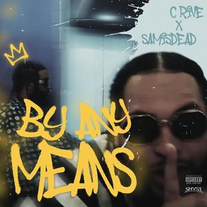 By Any Means (feat. SamIsDead) (Explicit)