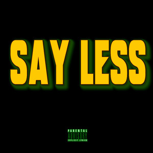 Say Less (Explicit)