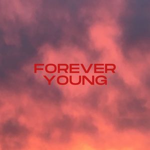 Forever Young (Explicit)