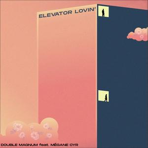 Elevator Lovin'(feat. Mégane Cyr)