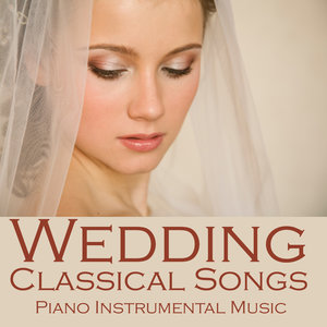 Wedding Classical Songs - Piano Instrumental Music