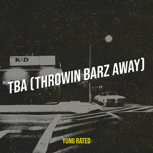 Tba (Throwin Barz Away) [Explicit]