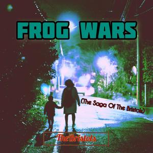 Frog Wars (The Saga Of The Bristols)