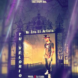 Tu Velorio (feat. Yastbum Inc.) [Explicit]