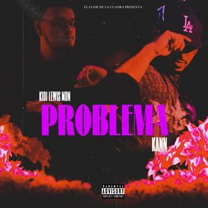 Problema (feat. KANN) (Explicit)